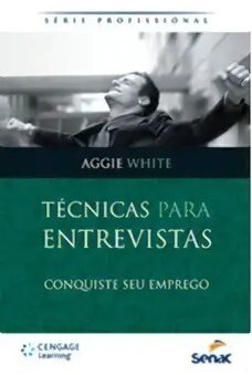 Técnicas Para Entrevistas - Conquiste Seu Emprego Sortido - SENAC - RJ - Livros de Administração