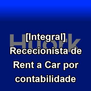 [Integral] Rececionista de Rent a Car por contabilidade