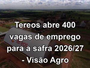 Tereos abre 400 vagas de emprego para a safra 2026/27 - Visão Agro
