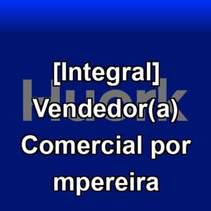 [Integral] Vendedor(a) Comercial por mpereira