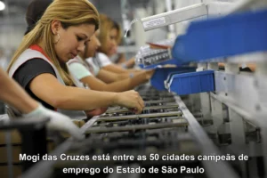 Mogi das Cruzes está entre as 50 cidades campeãs de emprego do Estado de São Paulo