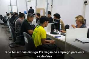 Sine Amazonas divulga 117 vagas de emprego para esta sexta-feira