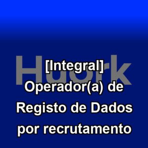 [Integral] Operador(a) de Registo de Dados por recrutamento