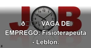 👉 VAGA DE EMPREGO: Fisioterapeuta - Leblon.