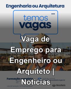 Vaga de Emprego para Engenheiro ou Arquiteto | Notícias