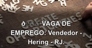 👉 VAGA DE EMPREGO: Vendedor - Hering - RJ.