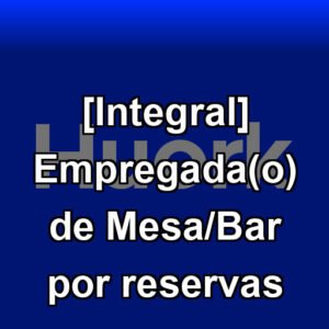 [Integral] Empregada(o) de Mesa/Bar por reservas