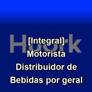 [Integral] Motorista Distribuidor de Bebidas por geral