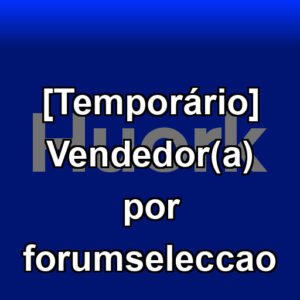 [Temporário] Vendedor(a) por forumseleccao