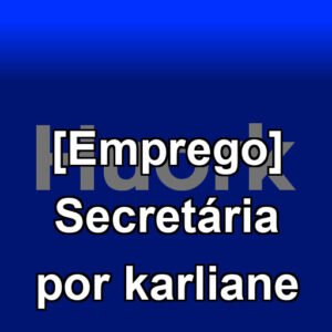[Emprego] Secretária por karliane