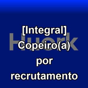[Integral] Copeiro(a) por recrutamento