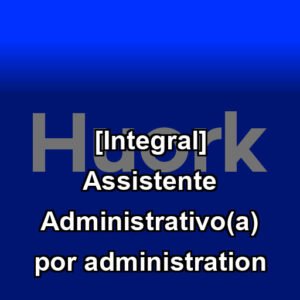 [Integral] Assistente Administrativo(a) por administration