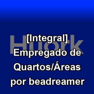 [Integral] Empregado de Quartos/Áreas por beadreamer