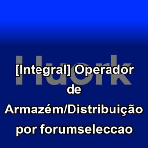 [Integral] Operador de Armazém/Distribuição por forumseleccao
