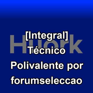 [Integral] Técnico Polivalente por forumseleccao