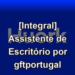 [Integral] Assistente de Escritório por gftportugal