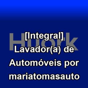 [Integral] Lavador(a) de Automóveis por mariatomasauto