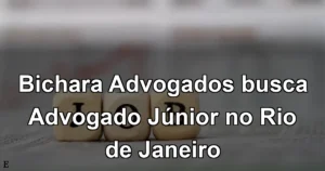 Bichara Advogados busca Advogado Júnior no Rio de Janeiro