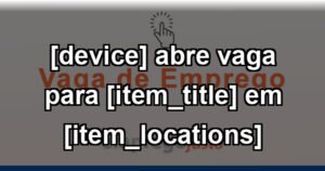 [device] abre vaga para [item_title] em [item_locations]