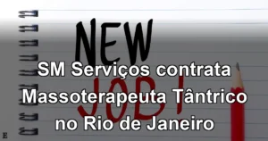 SM Serviços contrata Massoterapeuta Tântrico no Rio de Janeiro