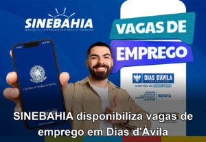 SINEBAHIA disponibiliza vagas de emprego em Dias d'Ávila
