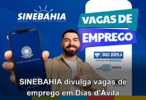SINEBAHIA divulga vagas de emprego em Dias d'Ávila