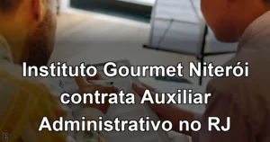 Instituto Gourmet Niterói contrata Auxiliar Administrativo no RJ