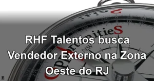 RHF Talentos busca Vendedor Externo na Zona Oeste do RJ