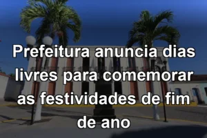Prefeitura anuncia dias livres para comemorar as festividades de fim de ano