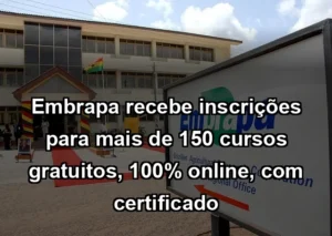 Embrapa recebe inscrições para mais de 150 cursos gratuitos, 100% online, com certificado