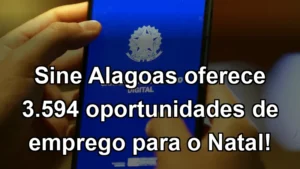 Sine Alagoas oferece 3.594 oportunidades de emprego para o Natal!