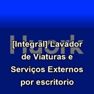 [Integral] Lavador de Viaturas e Serviços Externos por escritorio